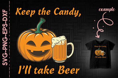 Download Free Keep The Candy I'll Take Beer Pumpkin Easy Edite